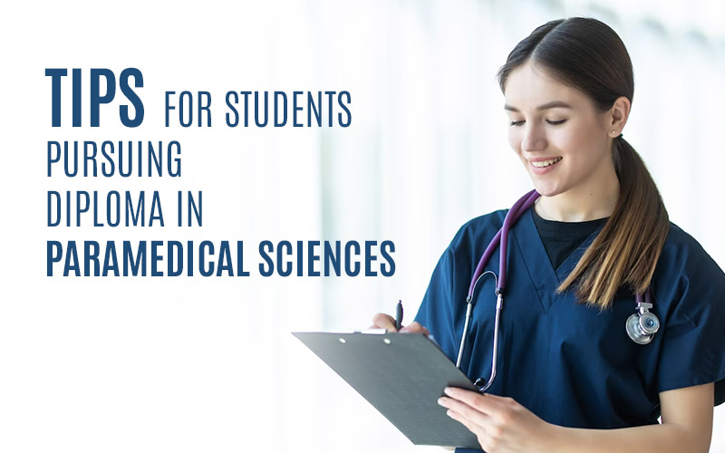 Tips-For-Students-Pursuing-Diploma-In-Paramedical-Sciences